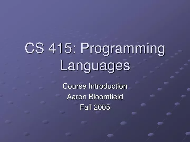 PPT - CS 415: Programming Languages PowerPoint Presentation, free ...