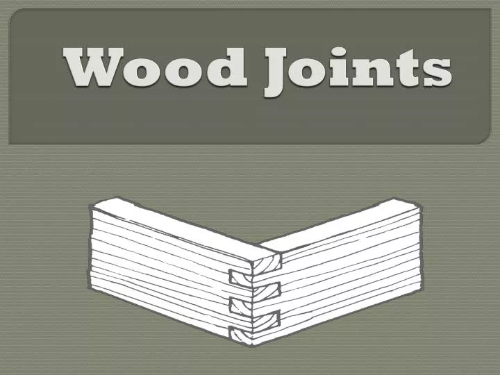 PPT - Wood Joints PowerPoint Presentation free download 