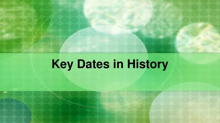 Ppt key dates in history powerpoint presentation free download id 