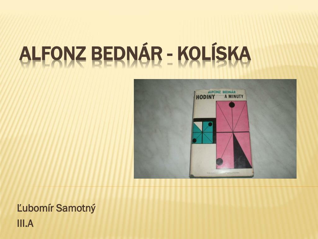 PPT - Alfonz Bednár - Kolíska PowerPoint Presentation, free download -  ID:6328516
