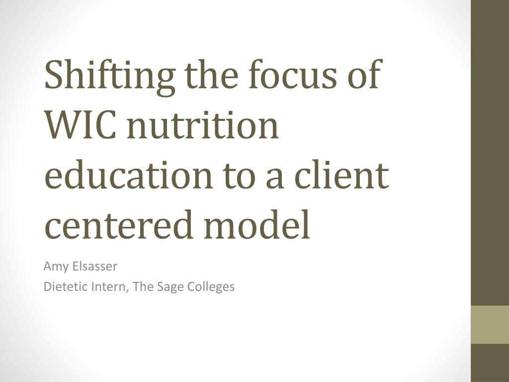Ppt Shifting The Focus Of Wic Nutrition Education To A Client