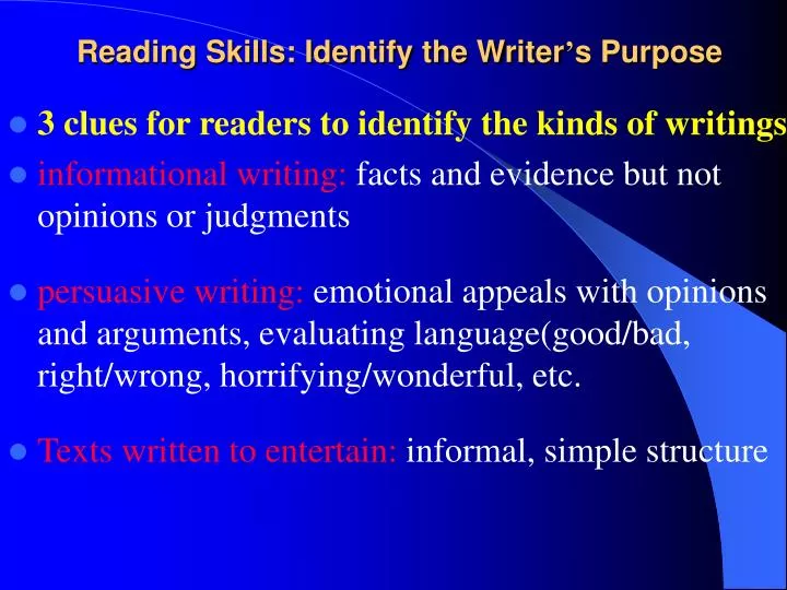 PPT - Reading Skills: Identify the Writer ’ s Purpose PowerPoint ...