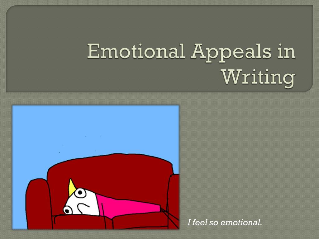 PPT   Emotional Appeals in Writing PowerPoint Presentation, free ...