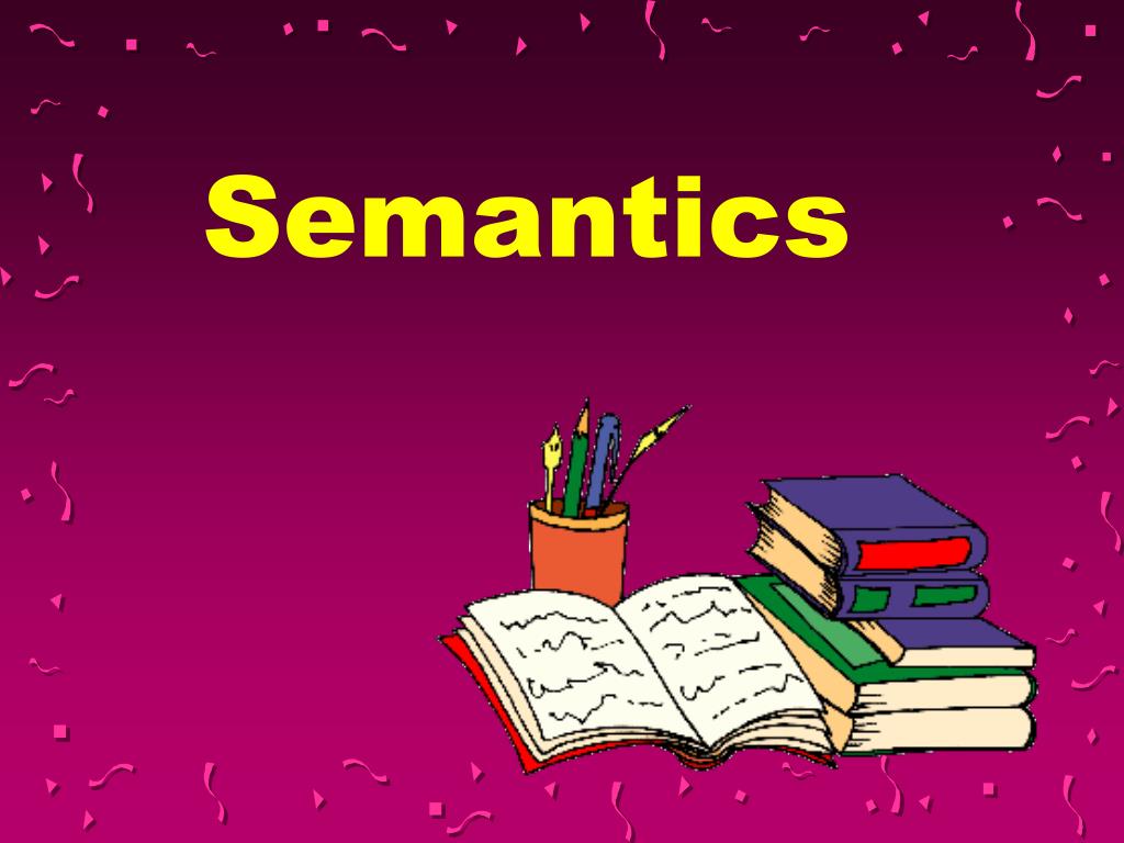 PPT - Semantics PowerPoint Presentation, free download ...