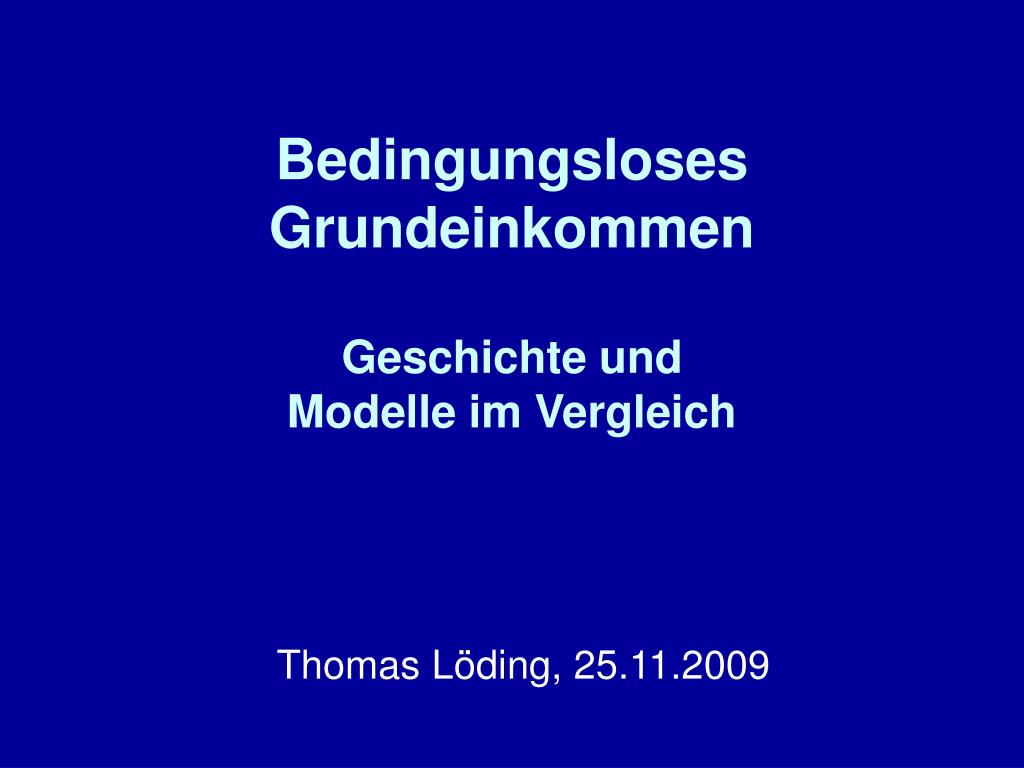 Ppt Bedingungsloses Grundeinkommen Geschichte Und Modelle Im Vergleich Powerpoint Presentation Id 6340787