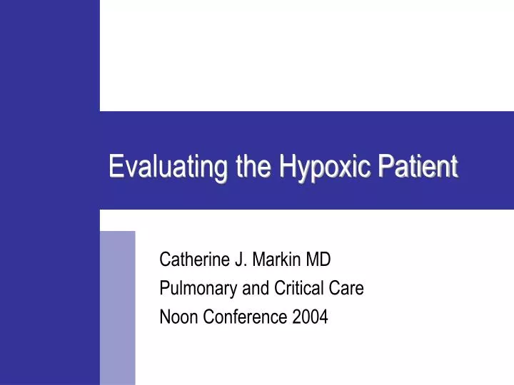 PPT Evaluating the Hypoxic Patient PowerPoint Presentation, free