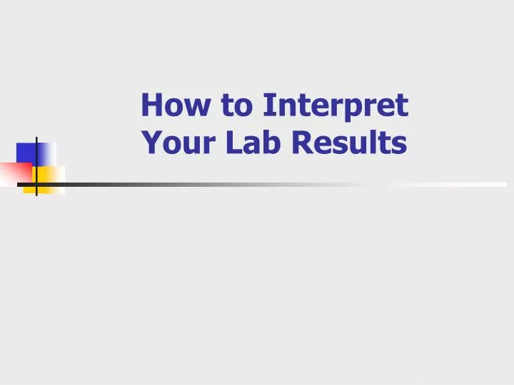 PPT How to Interpret Your Lab Results PowerPoint Presentation, free download ID6349669