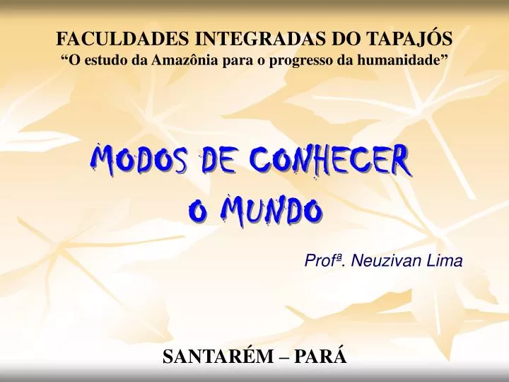 Ppt Faculdades Integradas Do Tapaj S O Estudo Da Amaz Nia Para O Progresso Da Humanidade