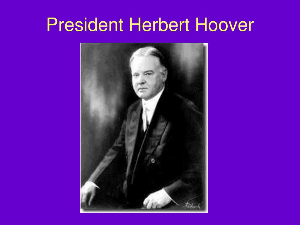 Ppt President Herbert Hoover Powerpoint Presentation Free Images, Photos, Reviews