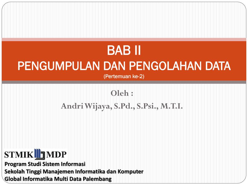 PPT - BAB II PENGUMPULAN DAN PENGOLAHAN DATA (Pertemuan ke 