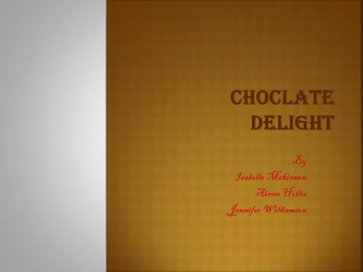choclate delight n.