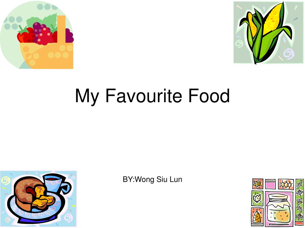 presentation about my favorite food