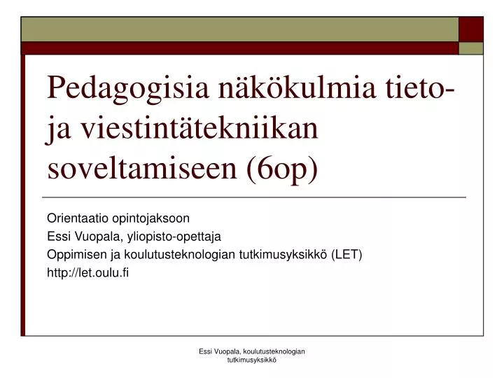 PPT - Pedagogisia Näkökulmia Tieto- Ja Viestintätekniikan Soveltamiseen ...