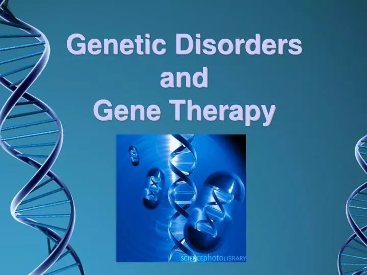 Ppt Genetic Disorders And Gene Therapy Powerpoint Presentation Free