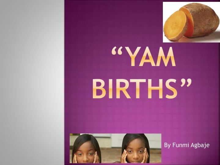 yam births n.