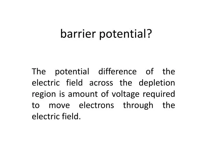 PPT - barrier potential? PowerPoint Presentation, free download - ID:6366725