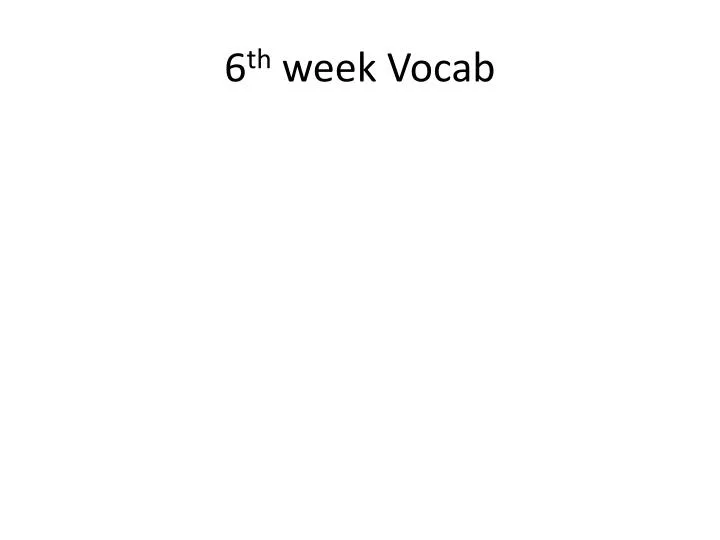 6 th week vocab n.