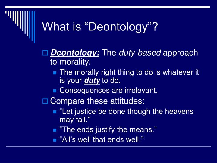 Deontology Is A Kind Of Duty Ethics
