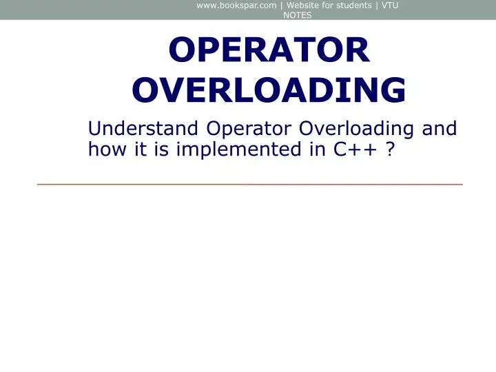 PPT - Operator Overloading PowerPoint Presentation, free download - ID ...