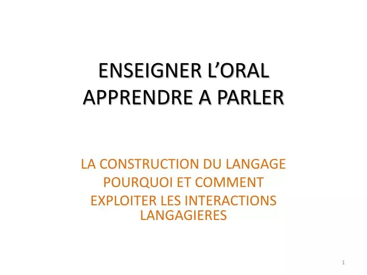 PPT - ENSEIGNER L'ORAL APPRENDRE A PARLER PowerPoint Presentation, free  download - ID:6368916