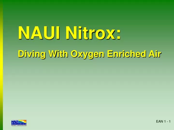 PPT NAUI Nitrox Diving With Oxygen Enriched Air PowerPoint
