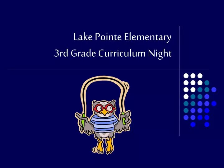 PPT Lake Pointe Elementary 3rd Grade Curriculum Night PowerPoint