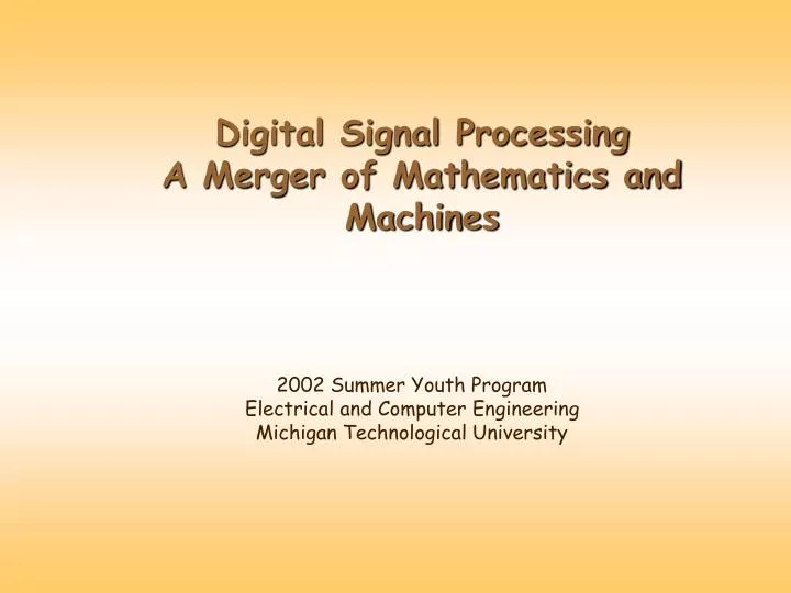 PPT Digital Signal Processing A Merger of Mathematics and Machines