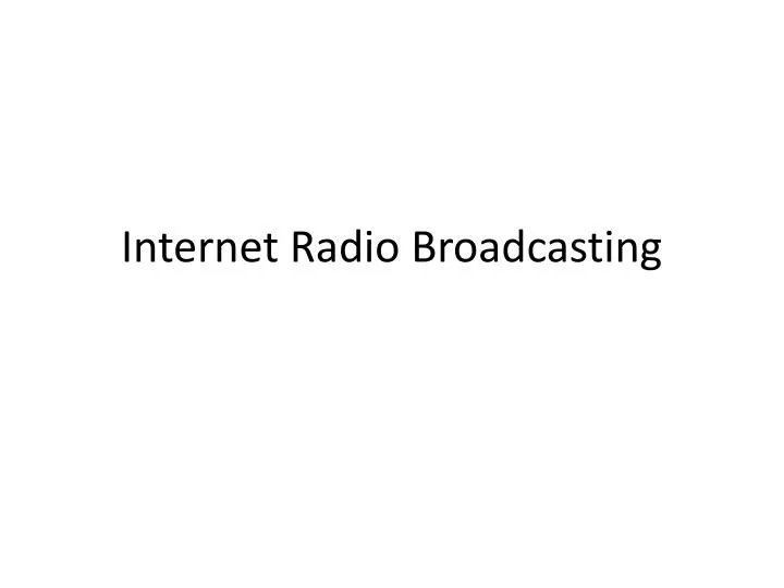 internet radio broadcasting n.