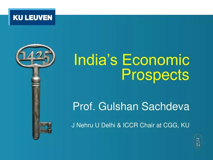i ndia s economic prospects prof gulshan sachdeva j nehru u delhi i ccr chair at cgg ku n.