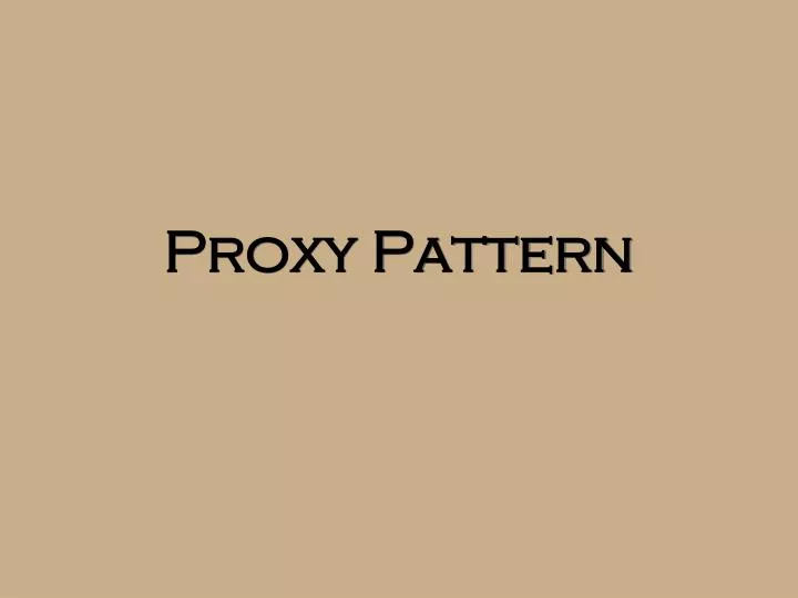 PPT - Proxy Pattern PowerPoint Presentation, free download - ID:6382603