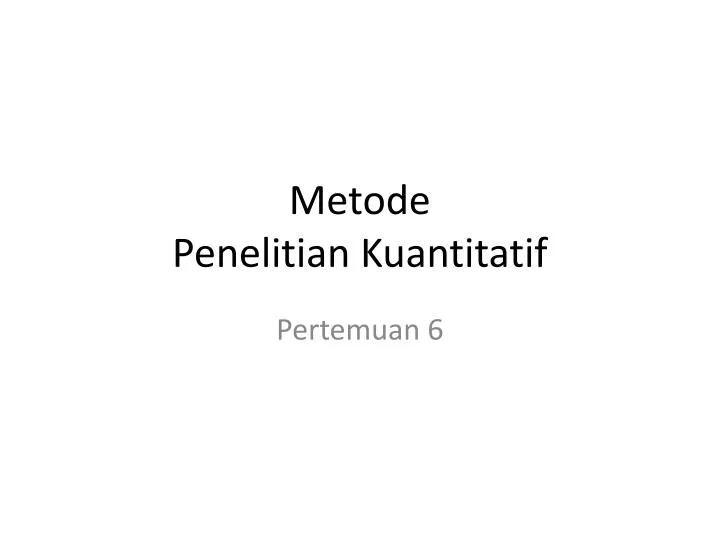 Ppt Metode Penelitian Kuantitatif Powerpoint Presentation Free Download Id 6386021