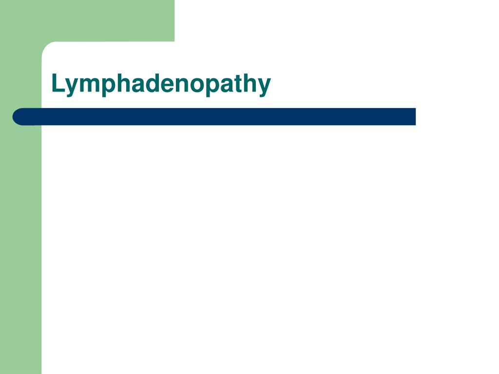 Ppt Lymphadenopathy Powerpoint Presentation Free Download Id6386333