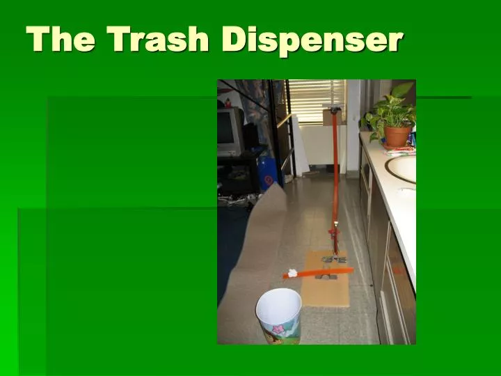 the trash dispenser n.