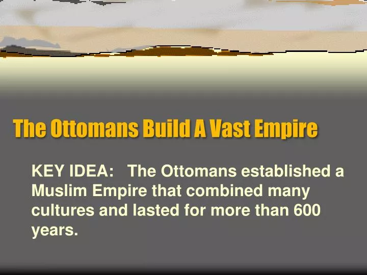 Ppt The Ottomans Build A Vast Empire Powerpoint Presentation Free Download Id 6389263 - roblox build a vast empire tutorial