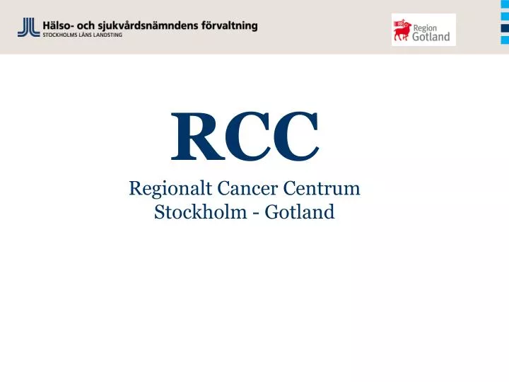 PPT - RCC Regionalt Cancer Centrum Stockholm - Gotland PowerPoint ...