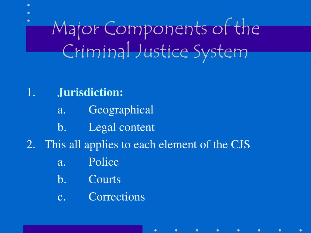 What Are The Three Main Components Of Criminal Justice