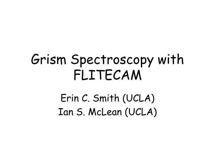 PPT Grism Spectroscopy with FLITECAM PowerPoint Presentation, free