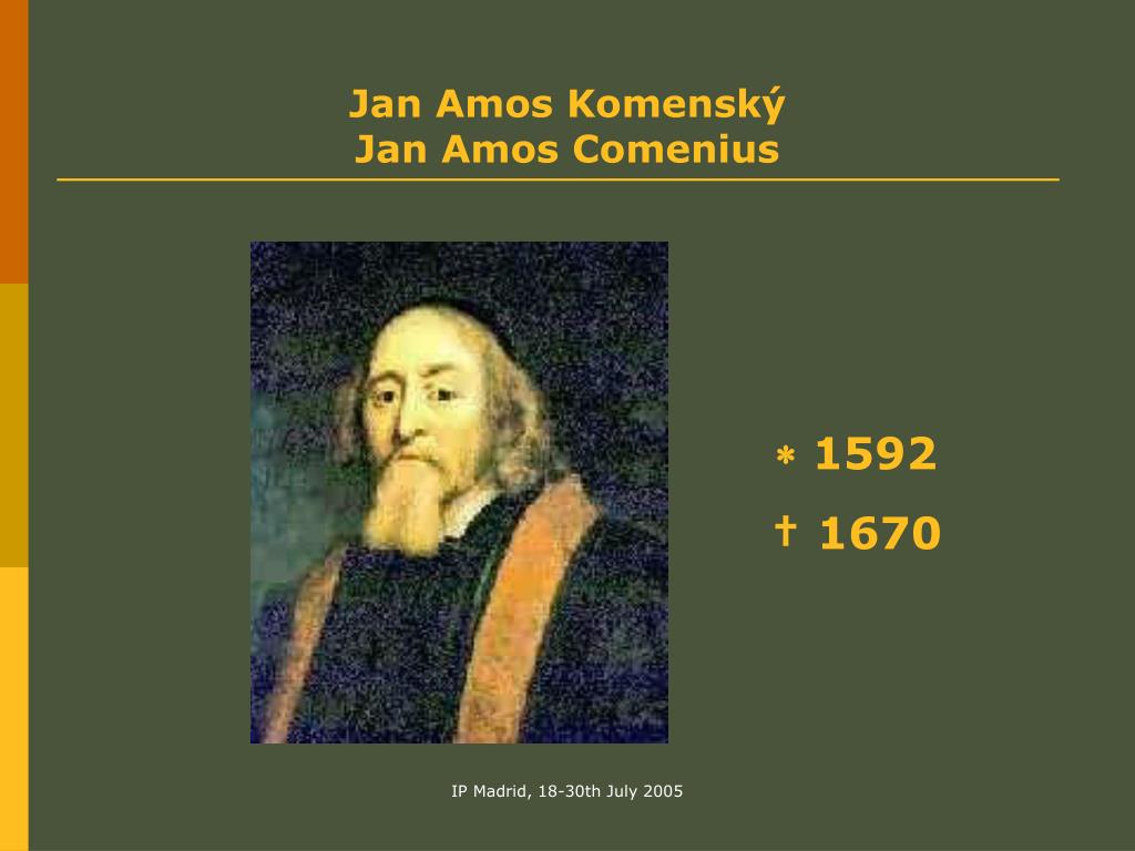 PPT - Jan Amos Komenský Jan Amos Comenius PowerPoint Presentation, free  download - ID:6396596