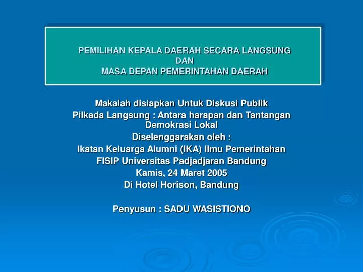 PPT - PEMILIHAN KEPALA DAERAH SECARA LANGSUNG DAN MASA DEPAN