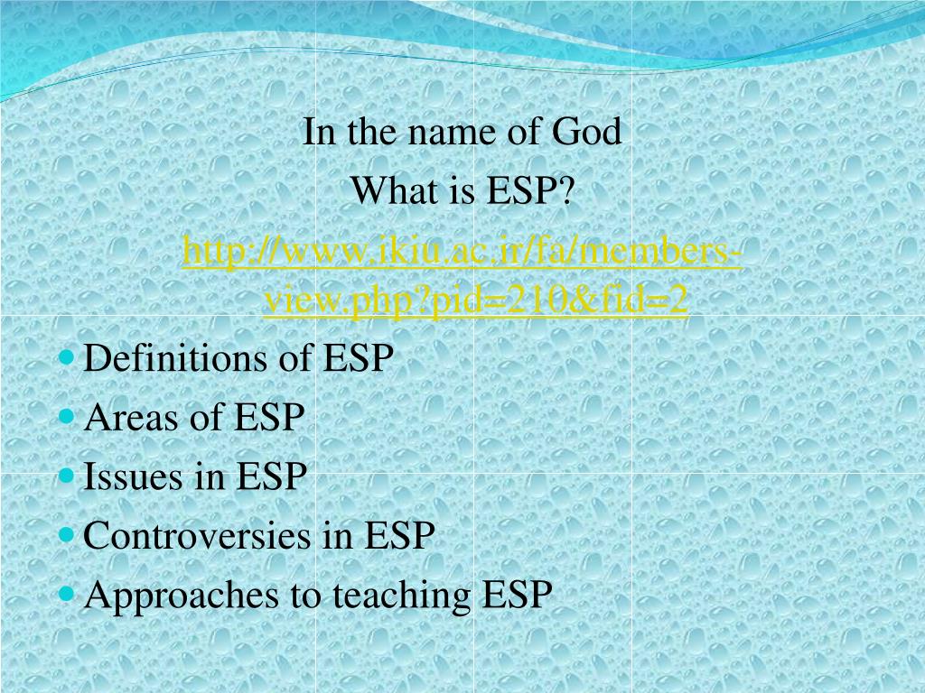 PPT - In the name of God What is ESP? ikiu.ac.ir/fa/members-view ...
