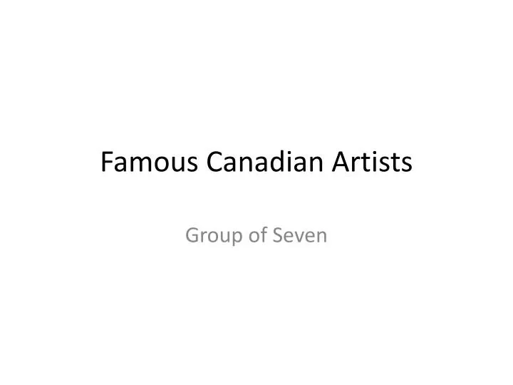 PPT Famous Canadian Artists PowerPoint Presentation, free download