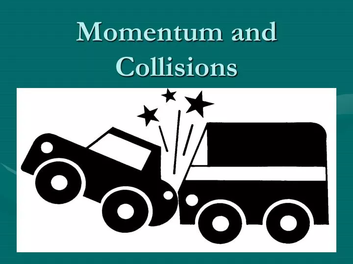 PPT - Momentum And Collisions PowerPoint Presentation, Free Download ...