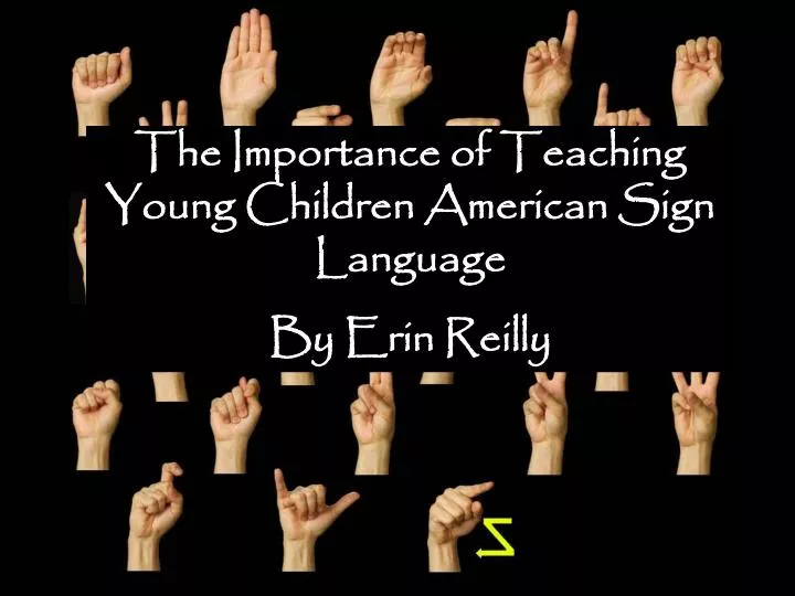 ppt-the-importance-of-teaching-young-children-american-sign-language