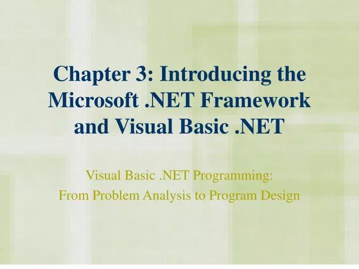 PPT - Chapter 3: Introducing the Microsoft .NET Framework and Visual ...