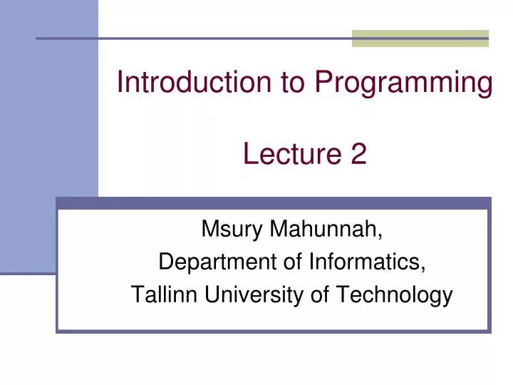 PPT - Introduction to Programming Lecture 2 PowerPoint Presentation ...