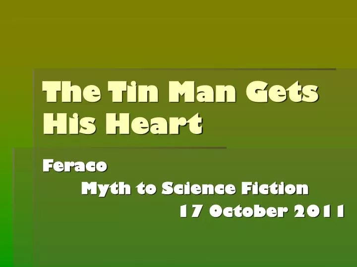 PPT The Tin Man Gets His Heart PowerPoint Presentation, free download