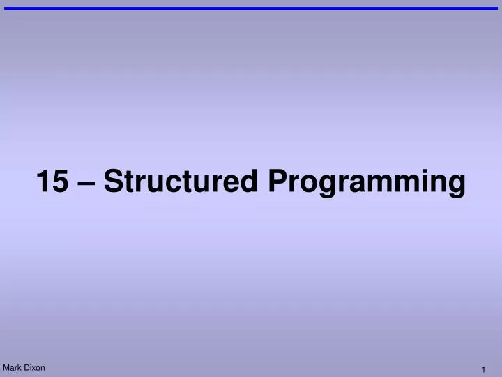 PPT - 15 – Structured Programming PowerPoint Presentation, free ...