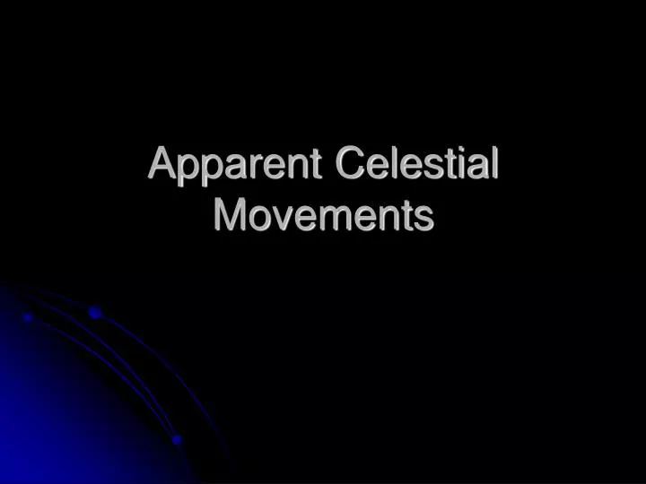 apparent celestial movements n.