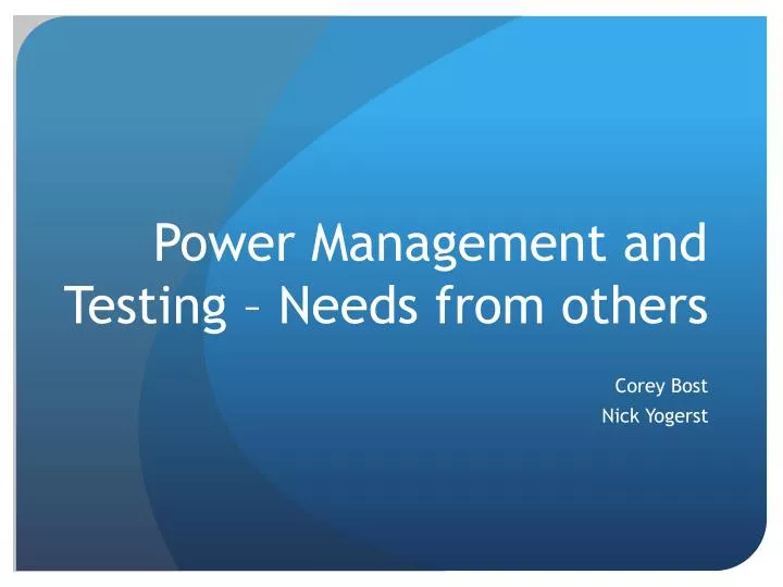 power management and testing needs from others n.