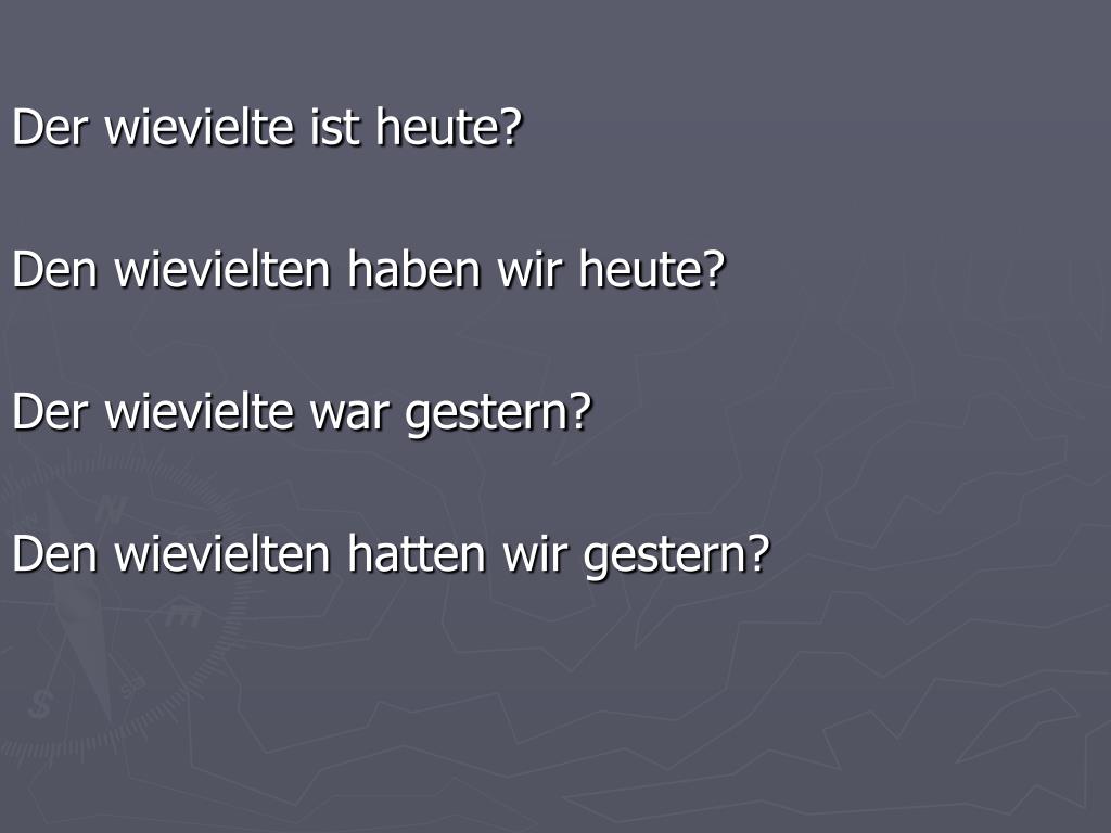 Der Wievielte Ist Heute In Zahlen PPT - Der wievielte ist heute? Den wievielten haben wir heute